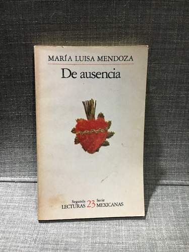 De Ausencia, María Luisa Mendoza Lecturas Mexicanas 23 Segse