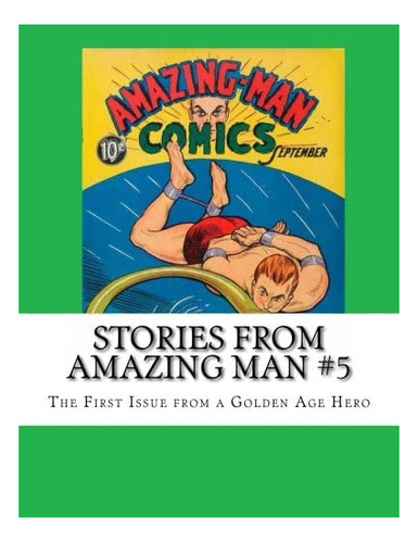 Libro: Stories From Amazing Man #5: The First Issue