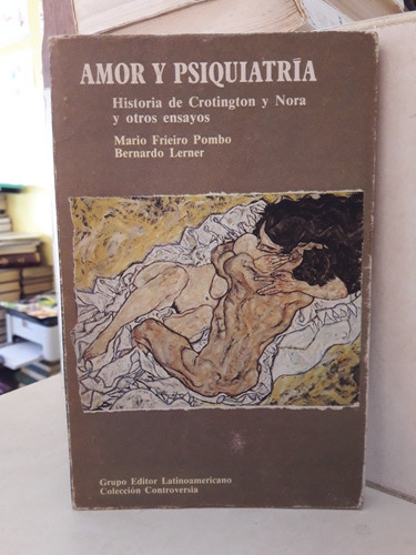 Amor Y Psiquiatría. Mario Frieiro Pombo - Bernardo Lerner