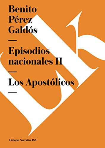 Episodios Nacionales Ii: Los Apostolicos: 3 -narrativa-