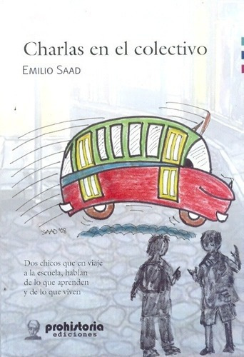 Charlas En El Colectivo - Saad, Emilio, De Saad, Emilio. Editorial Prohistoria En Español