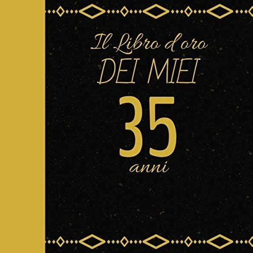 Libro: Il Libro Doro Dei Miei 35 Anni: Regalo Per Compleann