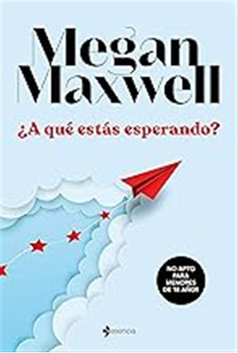 ¿a Qué Estás Esperando? (erótica) / Megan Maxwell