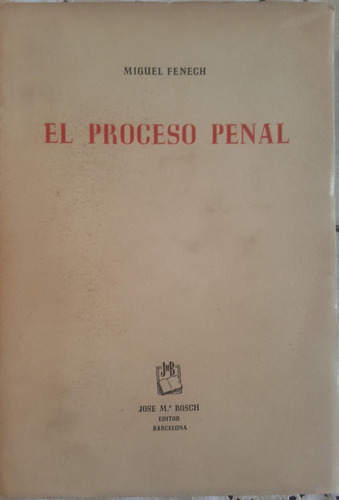 El Proceso Penal. Miguel Fenech