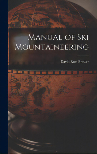 Manual Of Ski Mountaineering, De Brower, David Ross 1912-. Editorial Hassell Street Pr, Tapa Dura En Inglés