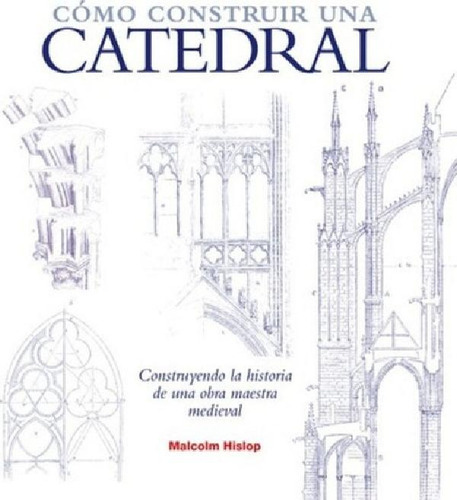 Libro - Como Construir Una Catedral, De Hislop Ma. Editoria