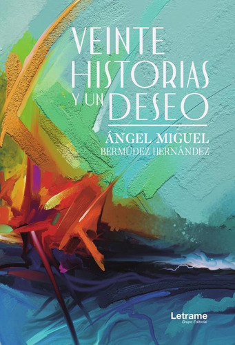 Veinte Historias Y Un Deseo