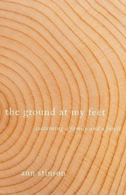 Libro The Ground At My Feet : Sustaining A Family And A F...