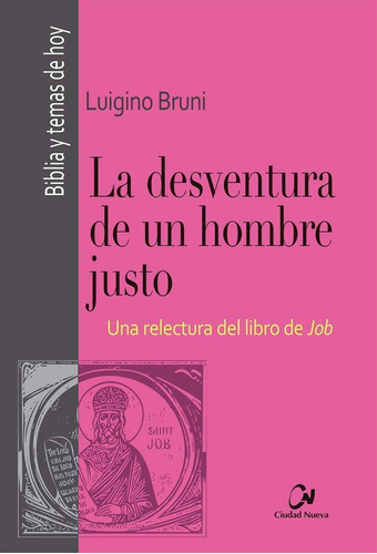 La Desventura De Un Hombre Justo, De Bruni, Luigino. Editorial Editorial Ciudad Nueva, Tapa Blanda En Español