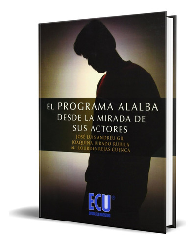 Libro El Programa Alalba Desde La Mirada De Sus Actores, De José Luis Andreu Gil. Editorial Club Universitario, Tapa Blanda En Español, 2010