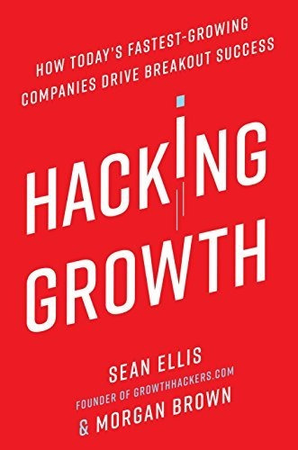 Book : Hacking Growth How Todays Fastest-growing Companies.