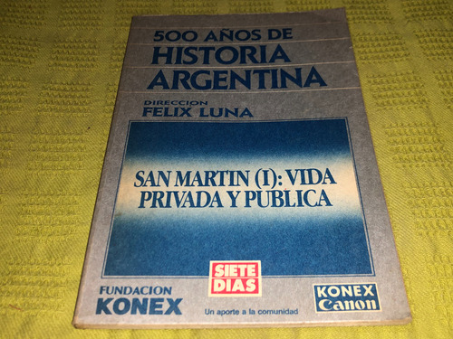 San Martin (i): Vida Privada Y Publica - Felix Luna - Abril