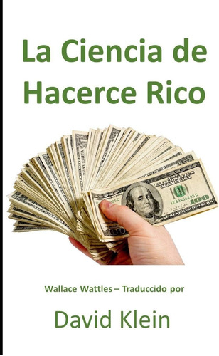 Libro: La Ciencia De Hacerce Rico (spanish Edition)