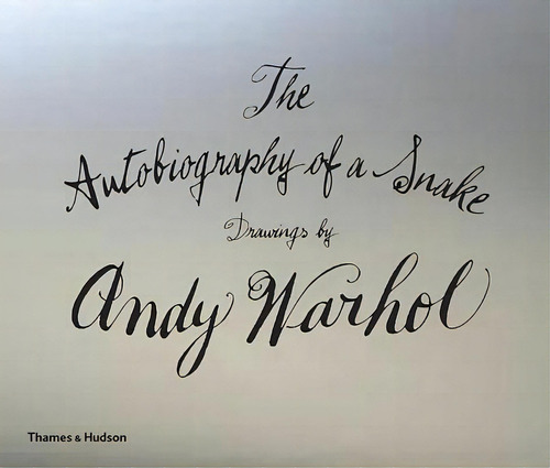 The Autobiography Of A Snake: Drawings By Andy Warhol, De Andy Warhol. Editorial Thames & Hudson, Edición 1 En Inglés, 2016
