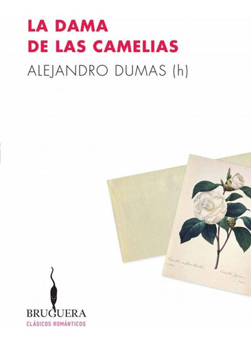 Dama De Las Camelias, La - Alejandro Dumas