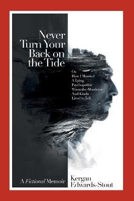 Libro Never Turn Your Back On The Tide : (or, How I Marri...