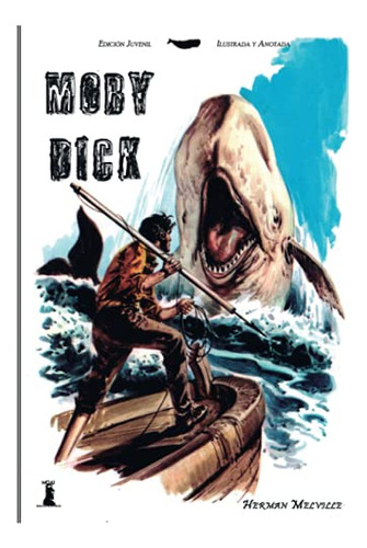 Moby Dick: Edicion Juvenil Ilustrada Y Anotada