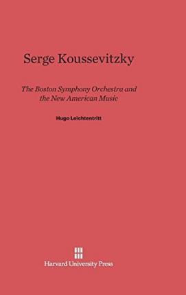 Libro Serge Koussevitzky - Hugo Leichtentritt