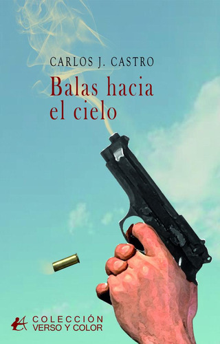 Balas Hacia El Cielo, De J. Castro, Carlos. Editorial Adarve, Tapa Blanda En Español