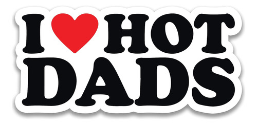 314pi Calcomanías Con Texto En Inglés I Love Hot Dads Con.