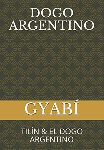 Libro: Dogo Argentino: Tilín & El Dogo Argentino (spanish&..