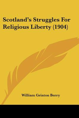 Libro Scotland's Struggles For Religious Liberty (1904) -...