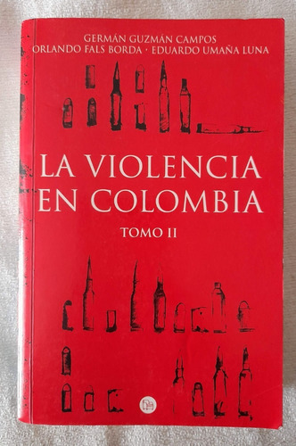 La Violencia En Colombia - Tomo 2 - Punto De Lectura