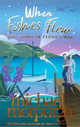 When Fishes Flew: The Story Of Elena's War - Harper Collins 