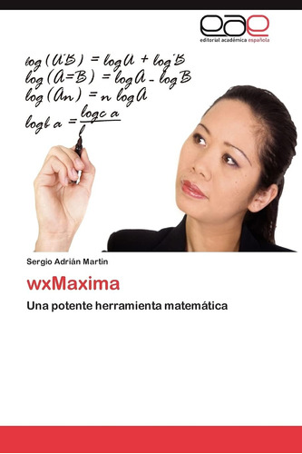 Libro: Wxmaxima: Una Potente Herramienta Matemática (spanish