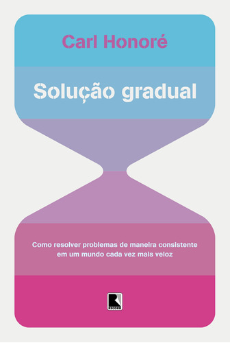 Solução gradual, de Honore, Carl. Editora Record Ltda., capa mole em português, 2016