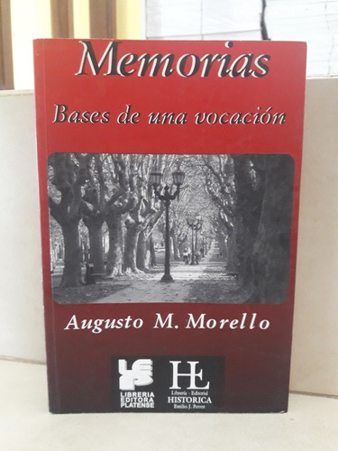 Derecho. Memorias Base De Una Vocación. Augusto M. Morello