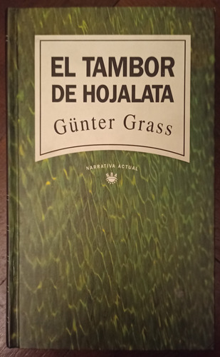  El Tambor De Hojalata - Günter Grass / Tapa Dura