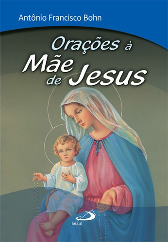 Livro  Orações À Mãe De Jesus