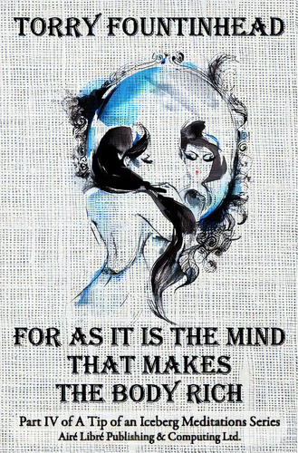 For As It Is The Mind That Makes The Body Rich, De Fountinhead, Torry. Editorial Lightning Source Inc, Tapa Blanda En Inglés