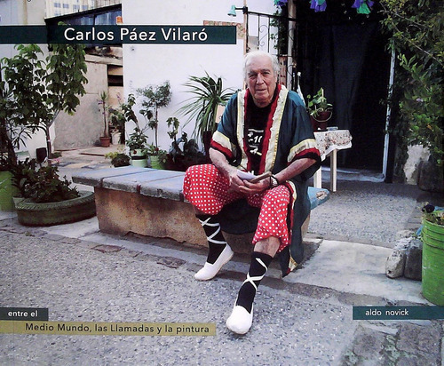 Carlos Paez Vilaro. Entre El Medio Mundo Las Llamadas Y La 