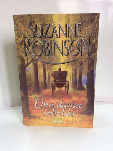 Una Dama Rebelde - Suzanne Robinson - Romance - Historia