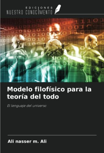 Modelo Filofisico Para La Teoria Del Todo: El Lenguaje Del U