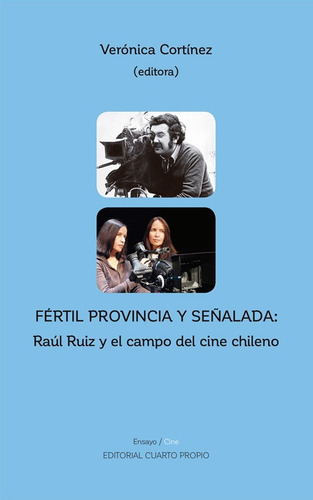 Fertil Provincia Y Señalada: Raul Ruiz Y El Campo Del Cine