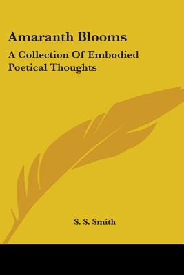 Libro Amaranth Blooms: A Collection Of Embodied Poetical ...
