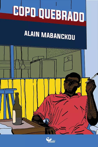 Copo quebrado, de Mabanckou, Alain. Malê Editora e Produtora Cultural Ltda, capa mole em francés/português, 2018