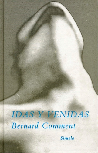 Idas Y Vendas (l.t.), De Bernard Comment. Editorial Ediciones Siruela, Edición 1 En Español, 1994