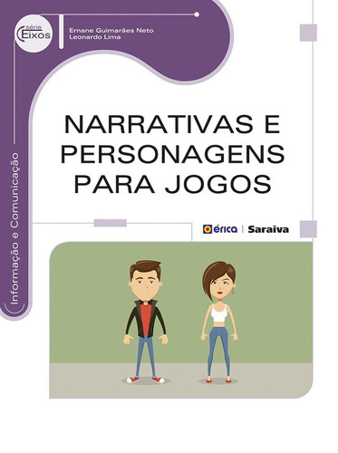 Narrativas e Personagens para Jogos, de Guimarães Neto, Ernane Alves. Editora Saraiva Educação S. A., capa mole em português, 2014