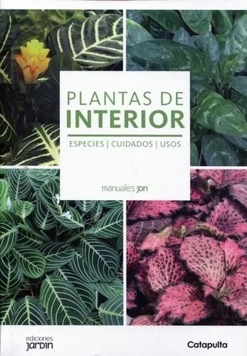 Cané: Plantas De Interior. Especies, Cuidados Y Usos