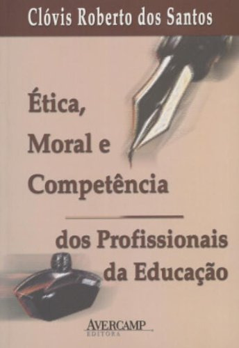 Libro Etica, Moral E Competencia Dos Profissionais Da Educac