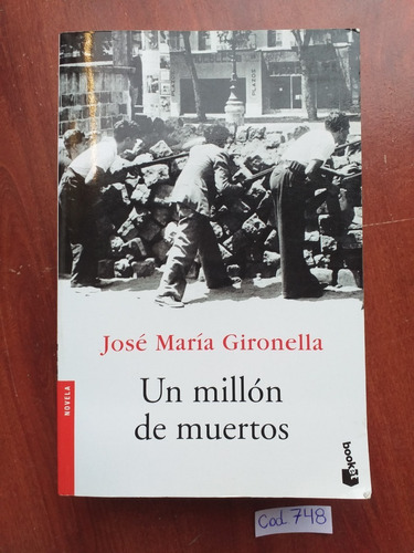 José M. Gironella / Un Millón De Muertos