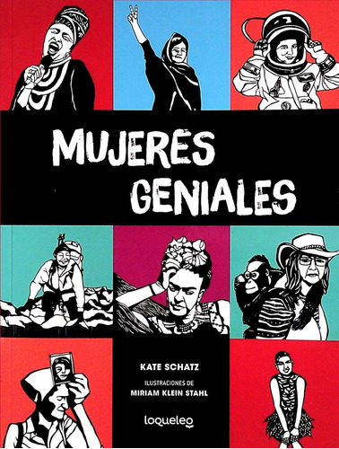 Mujeres Geniales, De Kate Schatz. Editorial Loqueleo, Tapa Blanda, Edición 1 En Español