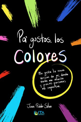 Libro : Pa Gustos, Los Colores - Silva, Juan Pablo