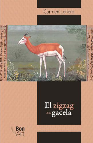 El Zigzag De La Gacela: , De Leñero, Carmen., Vol. 1. Editorial Bonilla Artigas, Tapa Pasta Blanda, Edición 1 En Español, 2023