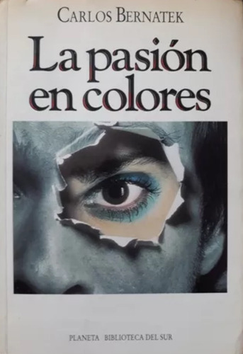 Libro La Pasión En Colores/ Carlos Bernatek Impecable Estado