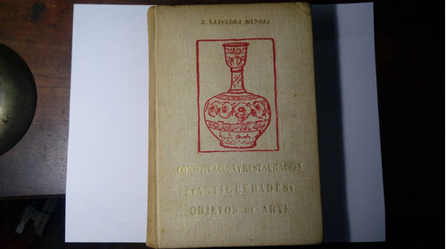 Libro  Conservaciones Y Restauraciones De Antigüedades 